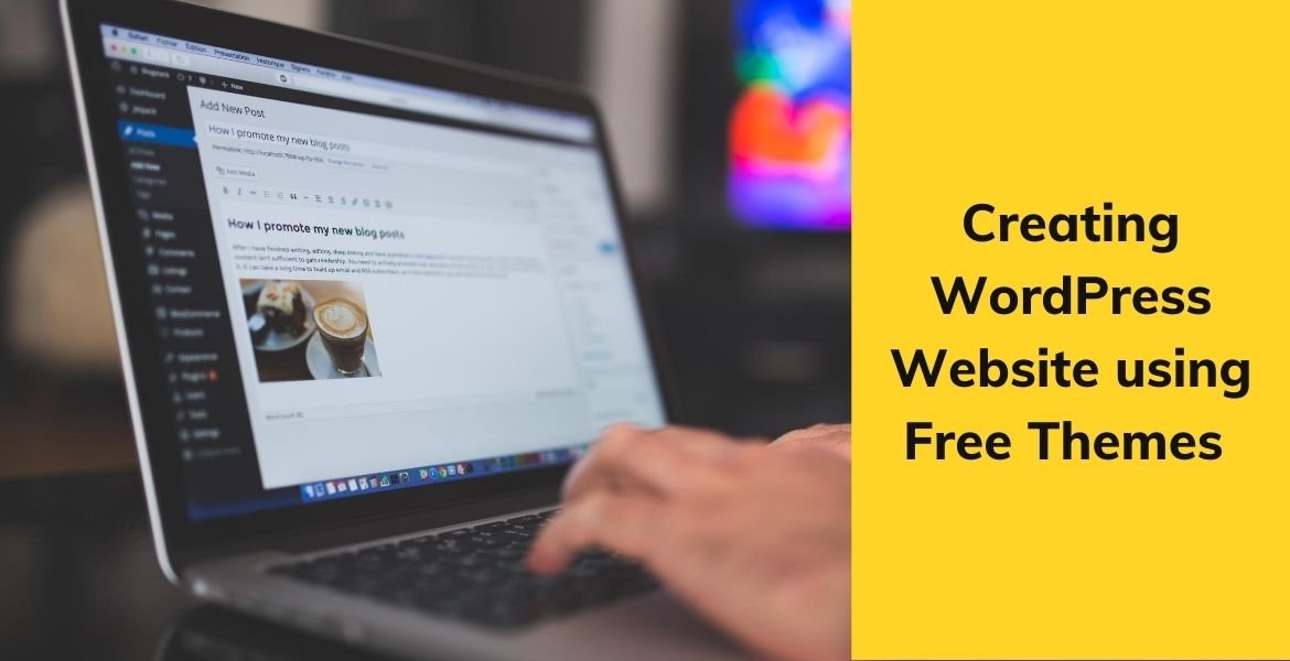 Simplified steps to create a WordPress website using Free Themes
